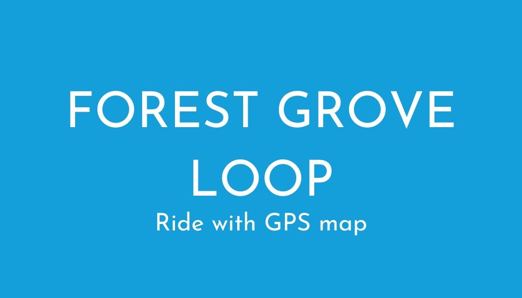 Forest Grove Ride With GPS